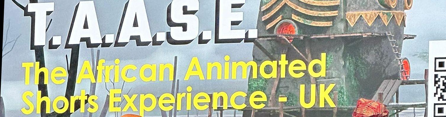 The African Animated Shorts Experience (T.A.A.S.E) - UK: A phenomenal convergence of talent  | CGAfrica